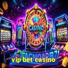 vip bet casino